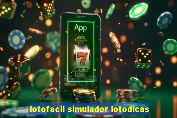 lotofacil simulador lotodicas